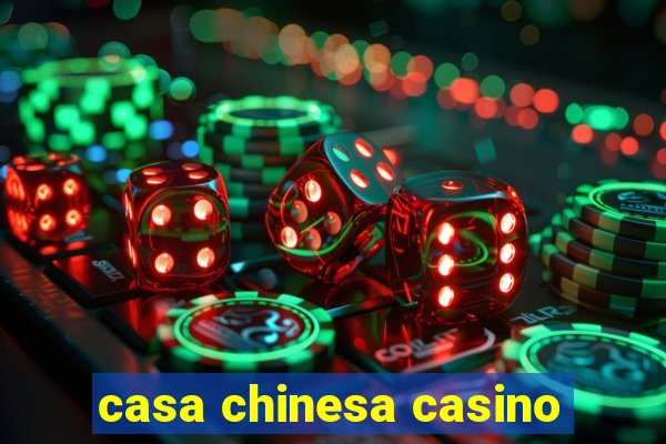 casa chinesa casino